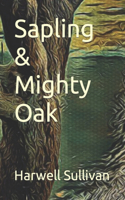 Sapling & Mighty Oak