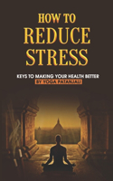 How To Reduce Stress: Keys To Making Your Health Better By Yoga Patanjali: Unexpected Benefits Of Yoga