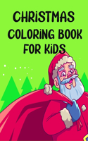 Christmas Coloring Book for Kids: Colorbooks for Girls and Boys-Coloring Books with Snowman, Santa Claus, Xmas Tree, Reindeer for toddlers-Best for Gift Art Inspirational Stories for