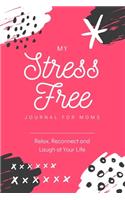 My Stress Free Journal for Moms