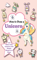 How to Draw a Unicorn and Other Cute Animals