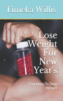 Lose Weight For New Year's: Fast Ways To Drop Weight