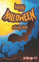 Happy Halloween Activity Book For Kids Ages 4-8