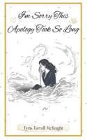 Im Sorry This Apology Took So Long
