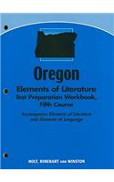 Oregon Elements of Literature Test Preparation Workbook, Fifth Course: Accompanies Elements of Literature and Elements of Language