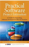Practical Software Project Estimation: A Toolkit for Estimating Software Development Effort & Duration: A Toolkit for Estimating Software Development Effort &amp;amp;amp;amp;amp;amp;amp;amp;amp;amp;amp;amp; Duration