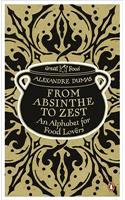 From Absinthe to Zest: An Alphabet for Food Lovers