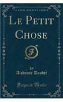 Le Petit Chose (Classic Reprint): (French)