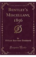 Bentley's Miscellany, 1856, Vol. 40 (Classic Reprint)