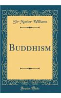 Buddhism (Classic Reprint)