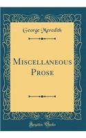 Miscellaneous Prose (Classic Reprint)