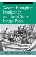 Western Hemisphere Immigration and United States Foreign Policy