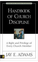 Handbook of Church Discipline: A Right and Privilege of Every Church Member