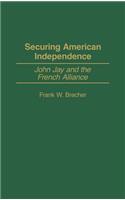 Securing American Independence: John Jay and the French Alliance