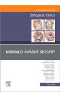 Minimally Invasive Surgery, an Issue of Orthopedic Clinics, E-Book