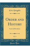 Order and History, Vol. 1: Israel and Revelation (Classic Reprint)