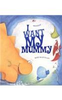 I Want My Mummy