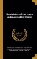 Handwörterbuch der reinen und angewandten Chemie.