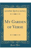 My Garden of Verse (Classic Reprint)