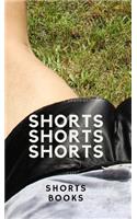 Shorts, Shorts, Shorts