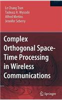 Complex Orthogonal Space-Time Processing in Wireless Communications