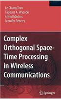 Complex Orthogonal Space-Time Processing in Wireless Communications