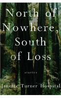 North of Nowhere, South of Loss: Stories