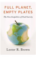 Full Planet, Empty Plates: The New Geopolitics of Food Scarcity