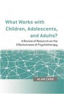 What Works with Children, Adolescents, and Adults?