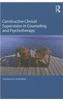 Constructive Clinical Supervision in Counseling and Psychotherapy