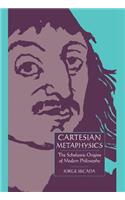 Cartesian Metaphysics: The Scholastic Origins of Modern Philosophy