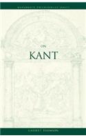 On Kant (Wadsworth Philosophers Series)