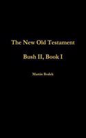 Bush II, Book I