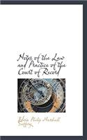 Notes of the Law and Practice of the Court of Record