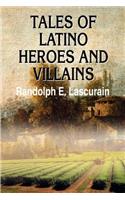 Tales of Latino Heroes and Villains