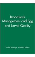 Broodstock Management and Egg and Larval Quality