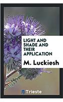 LIGHT AND SHADE AND THEIR APPLICATION