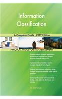 Information Classification A Complete Guide - 2019 Edition