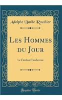 Les Hommes Du Jour: Le Cardinal Taschereau (Classic Reprint): Le Cardinal Taschereau (Classic Reprint)