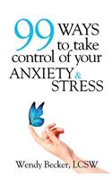 99 Ways to Take Control of Your Anxiety & Stress