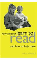 How Children Learn to Read and How to Help Them