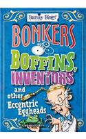 Barmy Biogs: Bonkers Boffins, Inventors & Other Eccentric Eggheads