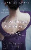 Good Things I Wish You