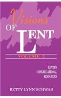 Visions of Lent, Vol. Two