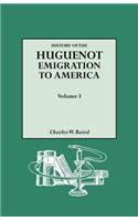 History of the Huguenot Emigration to America. Volume I