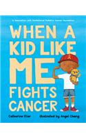 When a Kid Like Me Fights Cancer