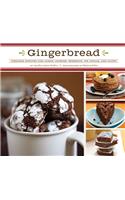 Gingerbread: Timeless Recipes for Cakes, Cookies, Desserts, Ice Cream, and Candy