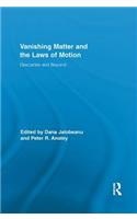Vanishing Matter and the Laws of Motion