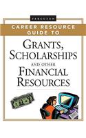 Grants, Scholarships, and Other Financial Resources: (Ferguson Career Resource Guide)