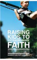 Raising Kids to Extraordinary Faith